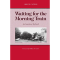 Waiting for the Morning Train: An American Boyhood
