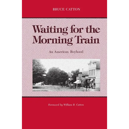 Waiting for the Morning Train: An American Boyhood - Paperback