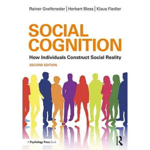 Social Cognition: How Individuals Construct Social Reality
