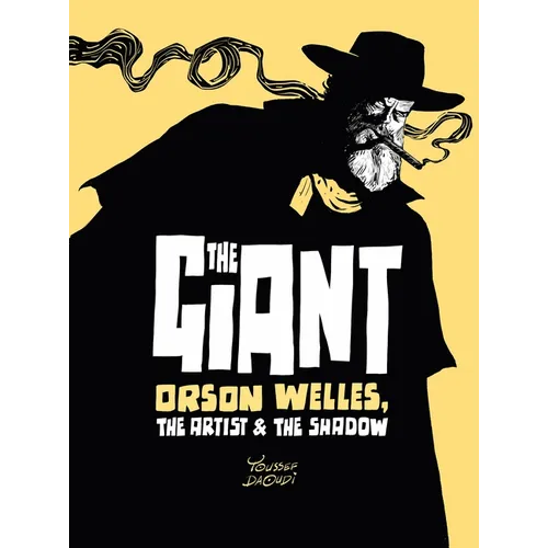 The Giant: Orson Welles, the Artist and the Shadow