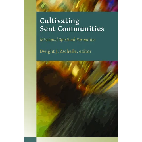 Cultivating Sent Communities: Missional Spiritual Formation - Paperback