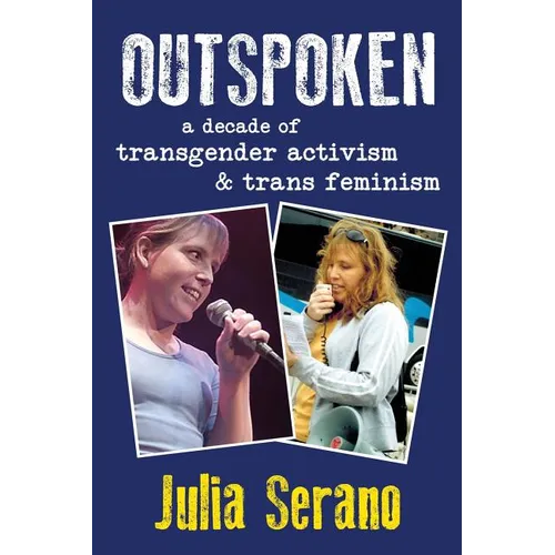 Outspoken: A Decade of Transgender Activism and Trans Feminism - Paperback