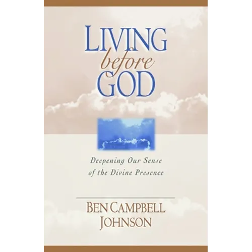 Living Before God: Deepening Our Sense of the Divine Presence - Paperback