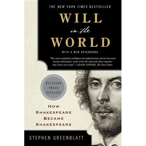 Will in the World: How Shakespeare Became Shakespeare - Paperback