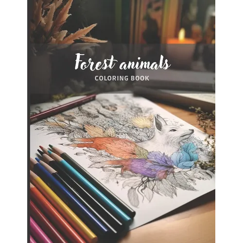 Forest Animals - Adult Coloring Book: Beautiful Animals to Color Adult Anti-Stress Coloring Books