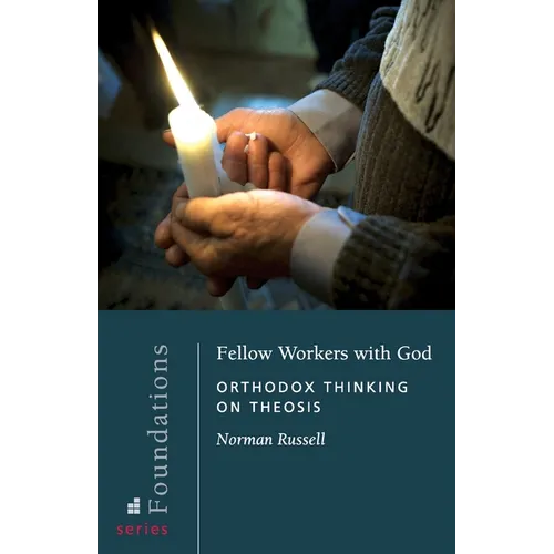 Fellow Workers with God: Orthodox Thinking on Theosis - Paperback