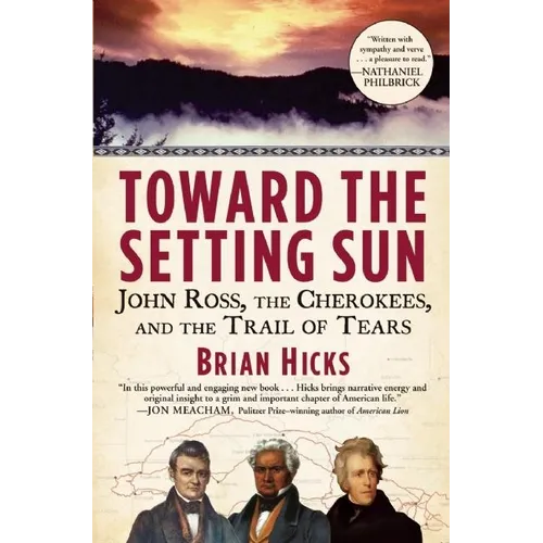 Toward the Setting Sun: John Ross, the Cherokees, and the Trail of Tears - Paperback
