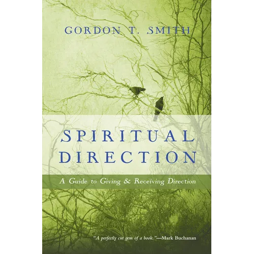 Spiritual Direction: A Guide to Giving & Receiving Direction - Paperback
