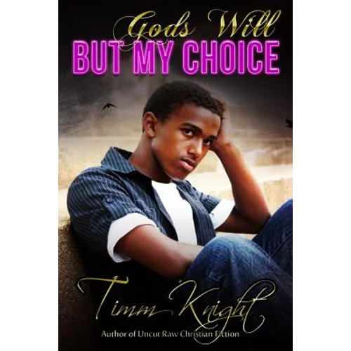 God's Will But My Choice: Uncut Raw Christian Fiction - Paperback