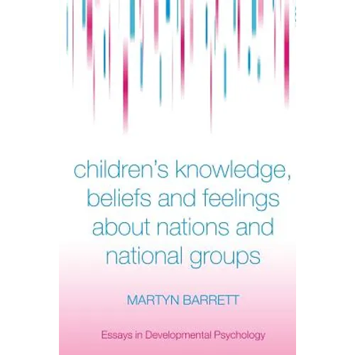 Children's Knowledge, Beliefs and Feelings about Nations and National Groups