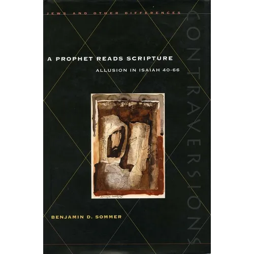 Prophet Reads Scripture Prophet Reads Scripture Prophet Reads Scripture: Allusion in Isaiah 40-66 Allusion in Isaiah 40-66 Allusion in Isaiah 40-66 (F - Hardcover