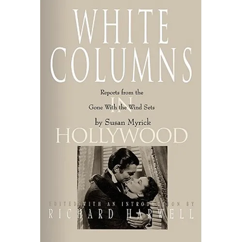 White Columns in Hollywood: Reports from the Gone with the Wind Sets - Paperback
