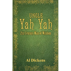 Uncle Yah Yah: 21st Century Man of Wisdom - Paperback