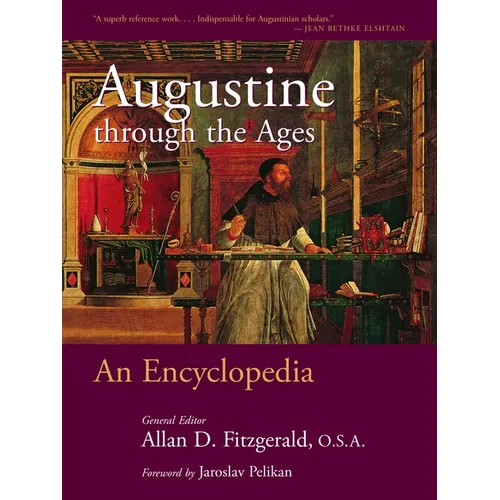 Augustine through the Ages: An Encyclopedia - Paperback