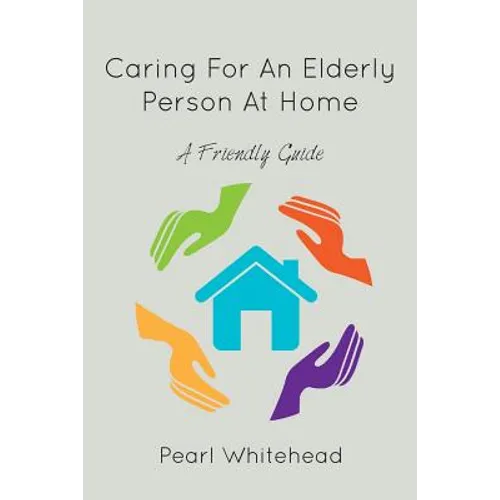 Caring for an Elderly Person at Home - Paperback