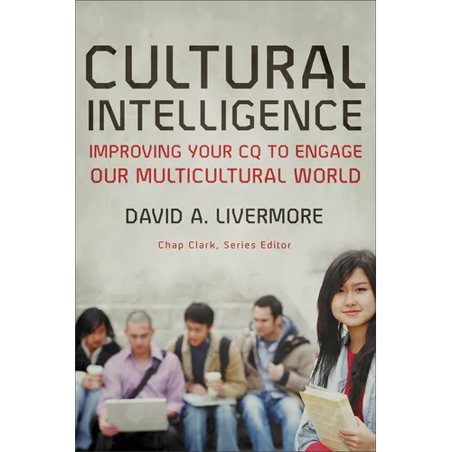 Cultural Intelligence: Improving Your CQ to Engage Our Multicultural World - Paperback