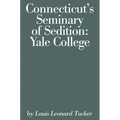 Connecticut's Seminary of Sedition: Yale College