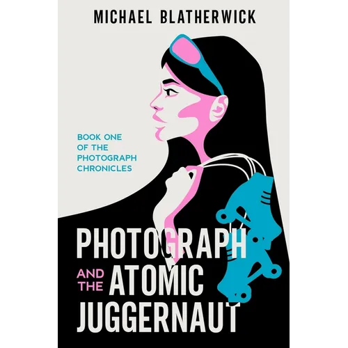 Photograph and the Atomic Juggernaut - Paperback