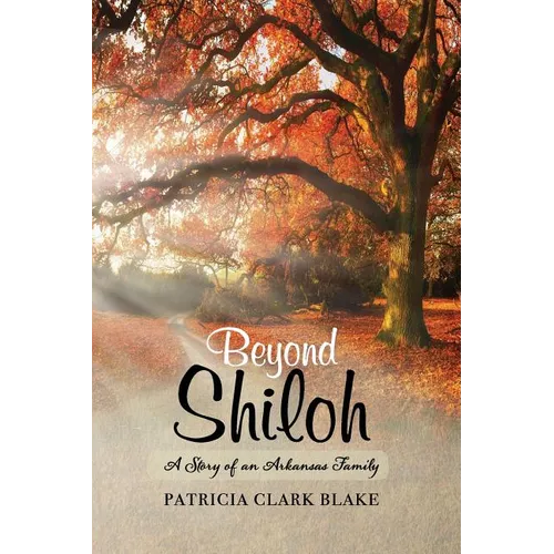 Beyond Shiloh: A Story of an Arkansas Family - Paperback