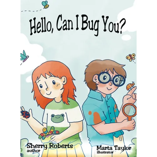 Hello, Can I Bug You - Hardcover