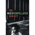 The Misinterpellated Subject