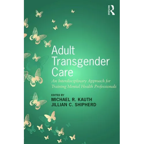 Adult Transgender Care: An Interdisciplinary Approach for Training Mental Health Professionals