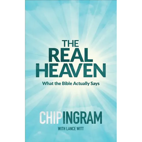 The Real Heaven: What the Bible Actually Says - Paperback