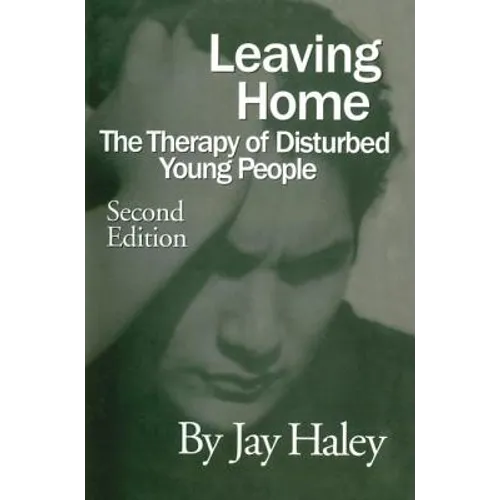 Leaving Home: The Therapy of Disturbed Young People