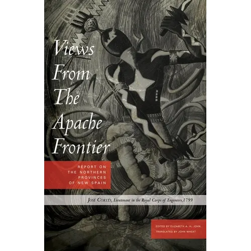 Views from the Apache Frontier: Report on the Northern Provinces of New Spain - Paperback