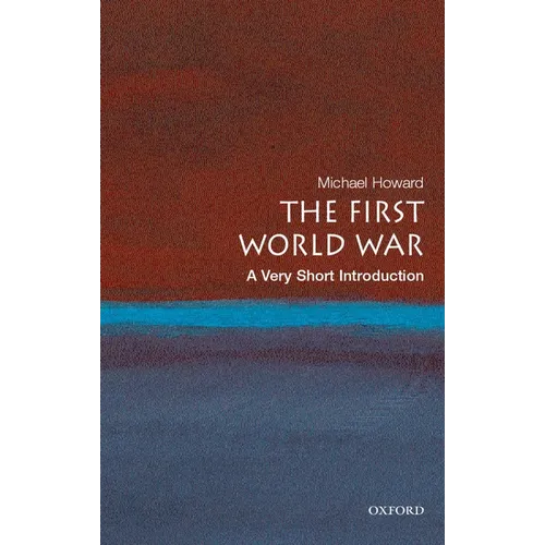 The First World War: A Very Short Introduction