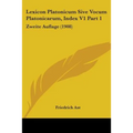 Lexicon Platonicum Sive Vocum Platonicarum, Index V1 Part 1: Zweite Auflage (1908)