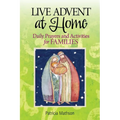 Live Advent at Home: Daily Prayers and Activities for Families