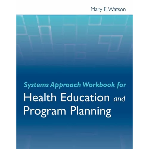 Systems Approach Workbook for Health Education & Program Planning - Paperback