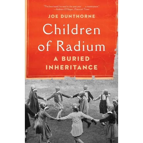 Children of Radium: A Buried Inheritance - Hardcover