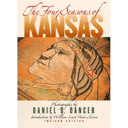 The Four Seasons of Kansas: Revised Edition - Hardcover