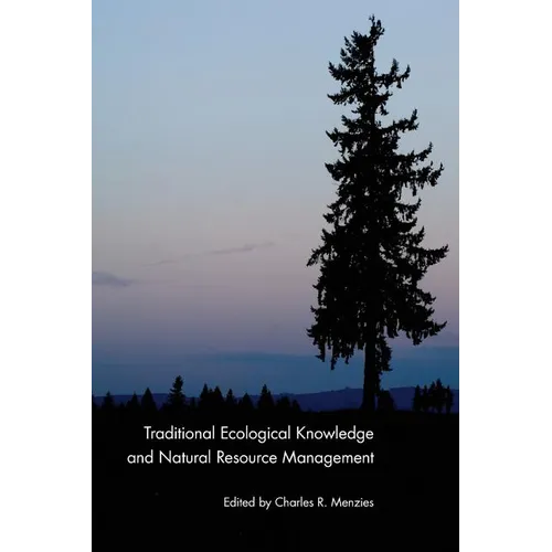 Traditional Ecological Knowledge and Natural Resource Management - Paperback