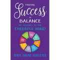 Finding Success in Balance: My Journey to The Cheerful Mind