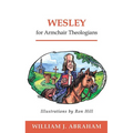 Wesley for Armchair Theologians