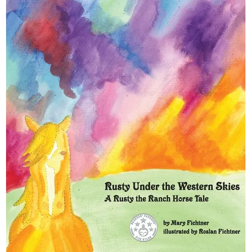 Rusty Under the Western Skies: A Rusty the Ranch Horse Tale - Hardcover