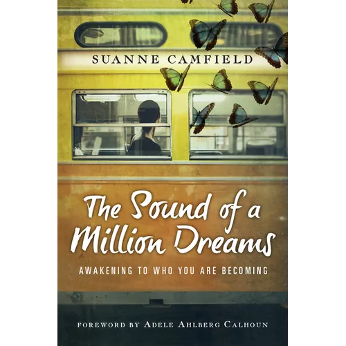 The Sound of a Million Dreams: Awakening to Who You Are Becoming - Paperback