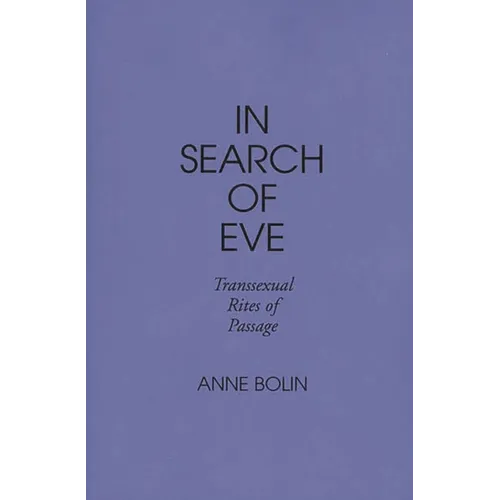 In Search of Eve: Transsexual Rites of Passage