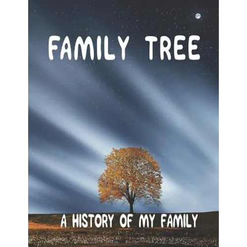 Family Tree: A History of my Family; 8.5 x 11 Family Tree Research Workbook; - Paperback