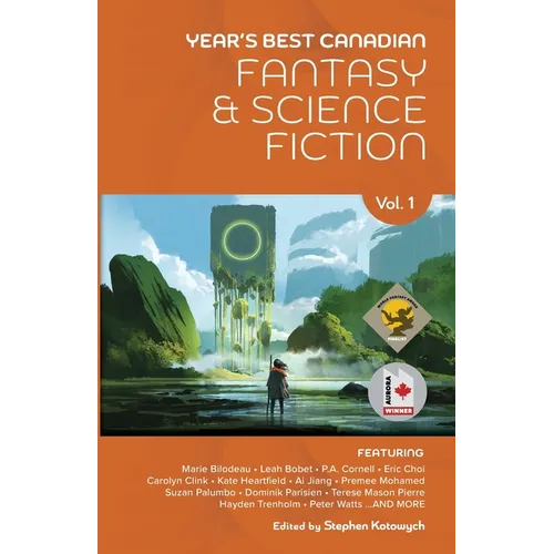 Year's Best Canadian Fantasy and Science Fiction: Volume One - Paperback