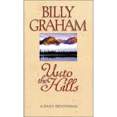 The Unto the Hills: A Daily Devotional - Paperback