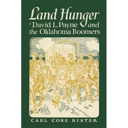 Land Hunger: David L. Payne and the Oklahoma Boomers - Paperback