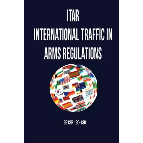 International Traffic in Arms Regulation (Itar) - Paperback