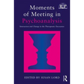 Moments of Meeting in Psychoanalysis: Interaction and Change in the Therapeutic Encounter
