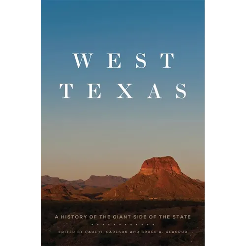 West Texas: A History of the Giant Side of the State - Paperback