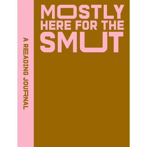 A Reading Journal: Mostly Here for the Smut: Romantasy Reading Journal, Book Review Log, Track Your Reading Progress, A5 Reading Log Notebook - Paperback