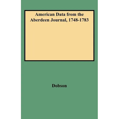 American Data from the Aberdeen Journal, 1748-1783 - Paperback